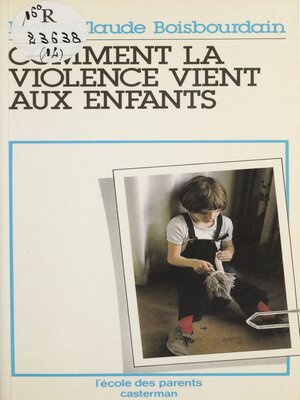 cover image of Comment la violence vient aux enfants